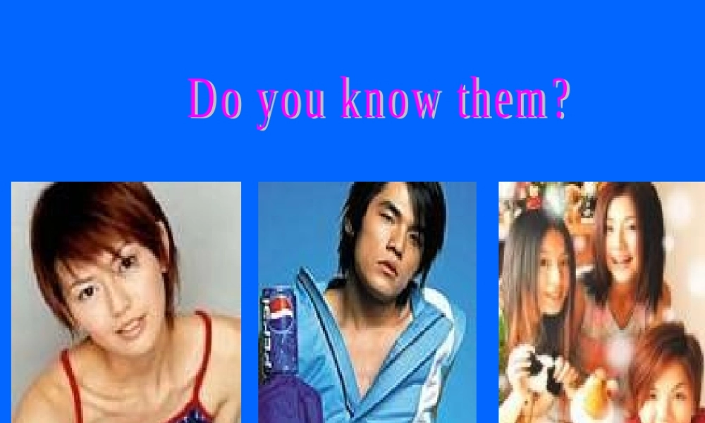 八年级英语上册Unit 7 Do you know them (ppt)新人教版 课件