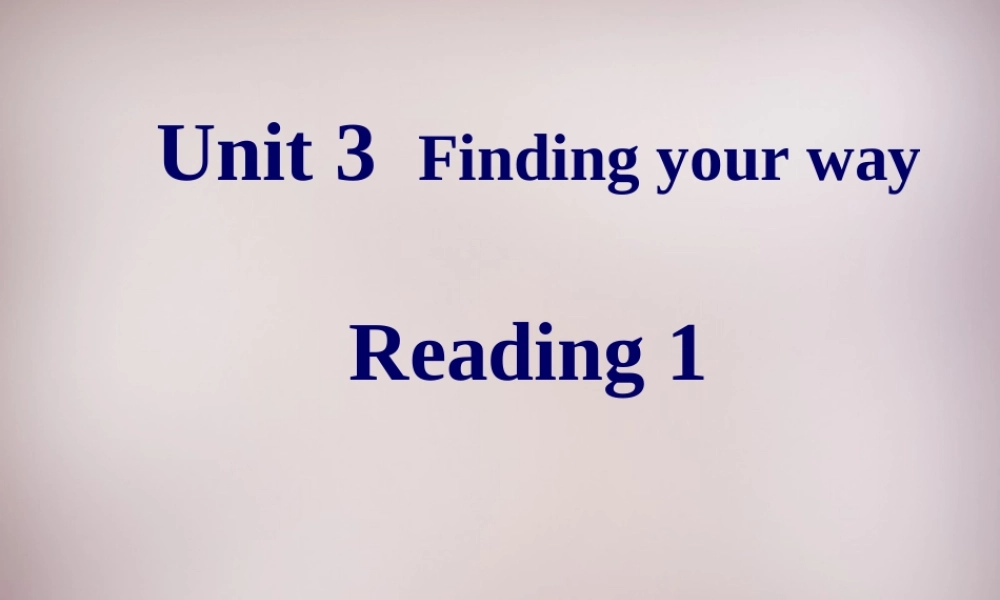 中学七年级英语下册 Unit 3 Finding your way reading 1课件 牛津版 课件