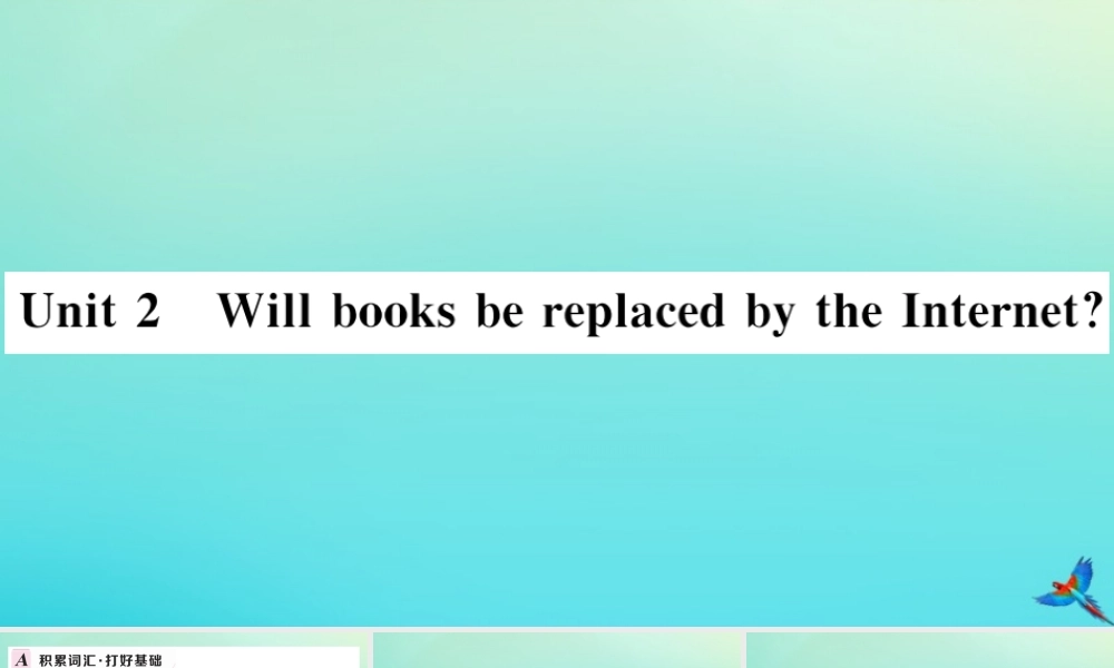 九年级英语上册 Module 9 Great inventions Unit 2 Will books be replaced by the Internet习题课件 (新版)外研版 课件