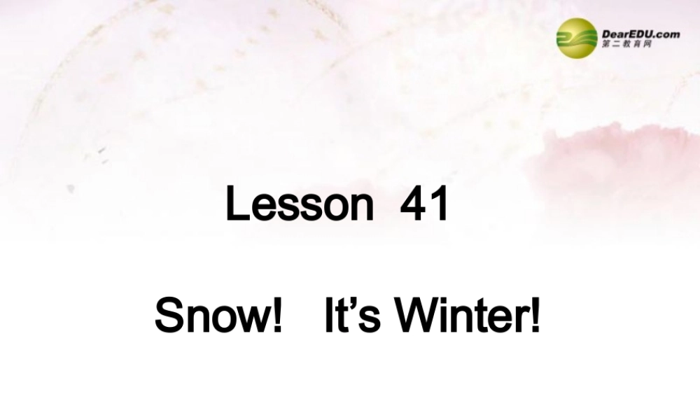 中学七年级英语下册 Lesson 41 Snow！It s Winter！课件 冀教版 课件