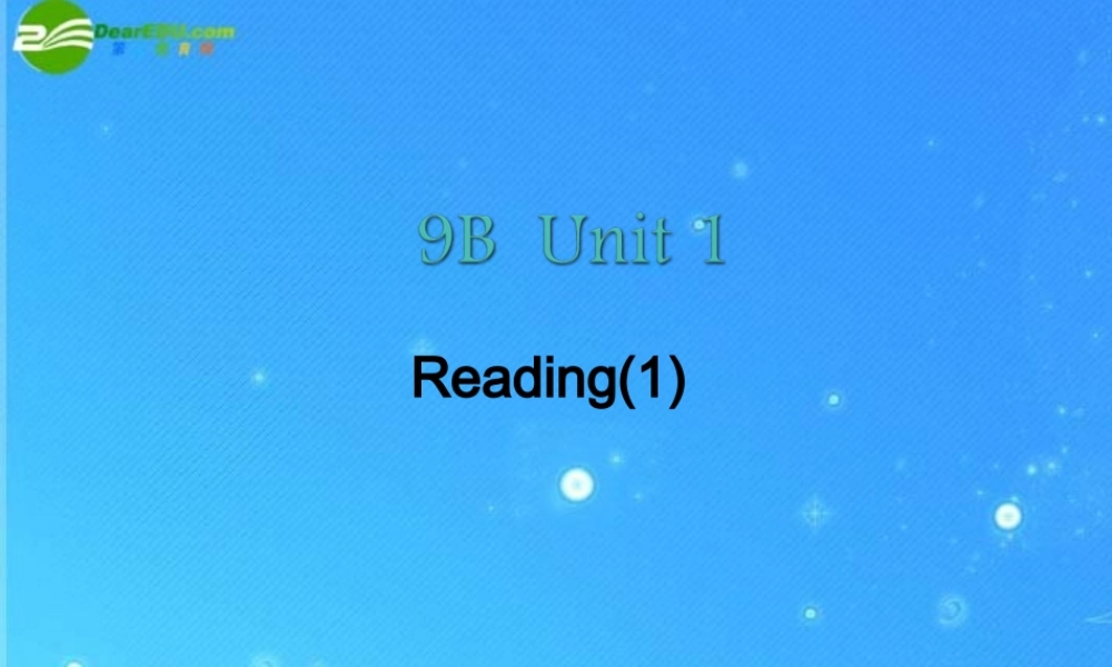 九年级英语下册 unit1 Life in Mars reading 课件 牛津版 课件