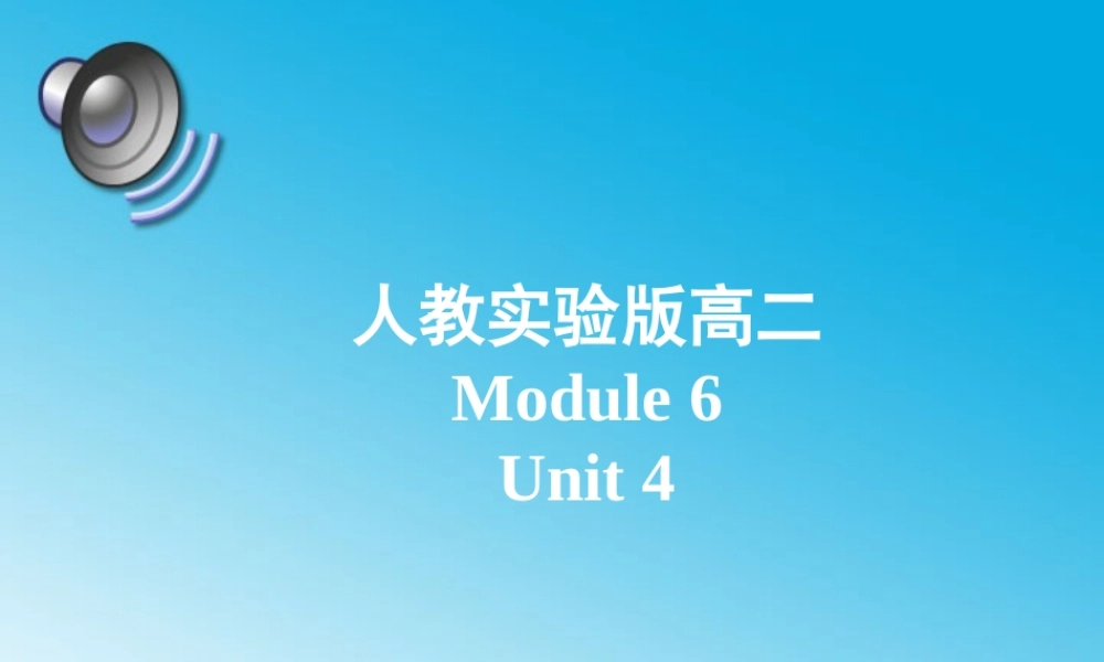 广东地区高二英语Module6 Unit4 Warming up课件 人教实验版 课件
