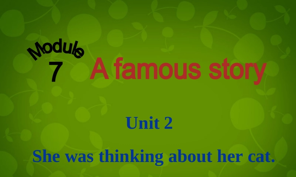 八年级英语上册 Module 7 Unit 2 She was thinking about her cat2课件 (新版)外研版 课件