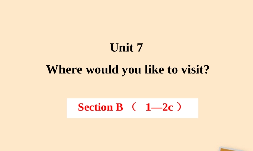 九年级英语 Unit 7 Section B-2课件 人教新目标版 课件