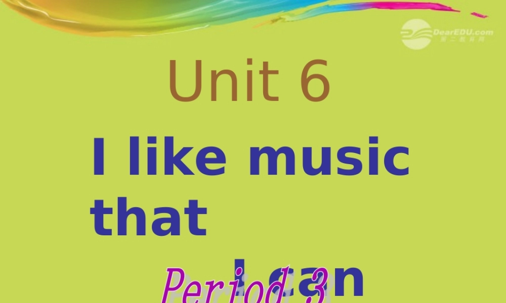 九年级英语上册 Unit 6(I like music that I can dance too)Period 3 课件 人教新目标版 课件