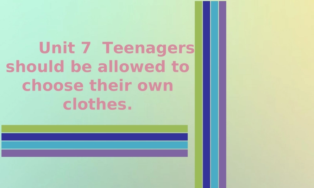 九年级英语全册 Unit 7 Teenagers should be allowed to choose their own clothes Sunday复现式周周练课件 (新版)人教新目标版 课件