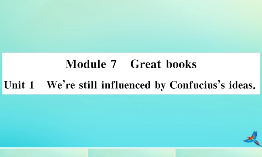 九年级英语上册 Module 7 Great books Unit 1 We re still influenced by Confucius s ideas(小册子)习题课件 (新版)外研版 课件