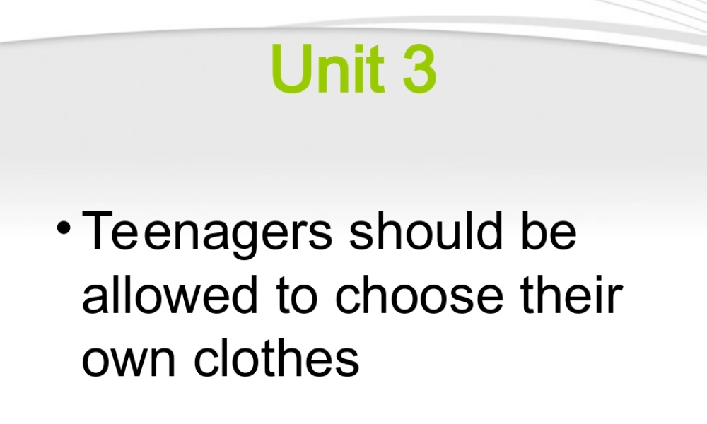 九年级英语Unit 3 Teenagers should be allowed to choose their own clothesSection A 课件 人教新目标版 课件