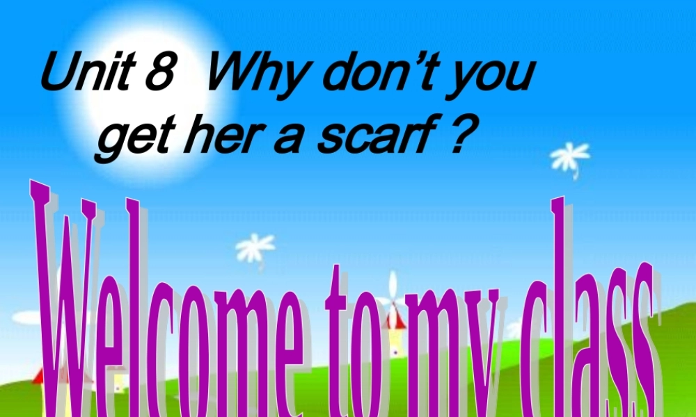 八年级英语上册 Unit 8  Why don t you get her a scarf 课件 鲁教版 课件