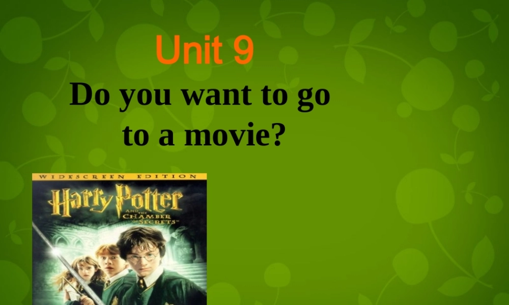 中学七年级英语上册(Unit 9 Do you want to go to a movie)课件2 人教新目标版 课件