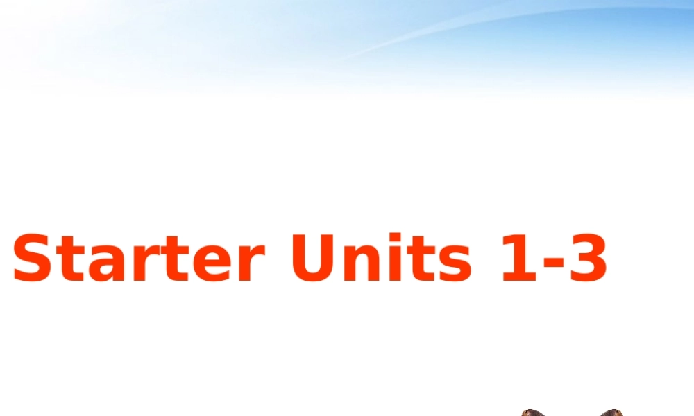 七年级英语上册 Starters1-3复习课件  人教新目标版 课件