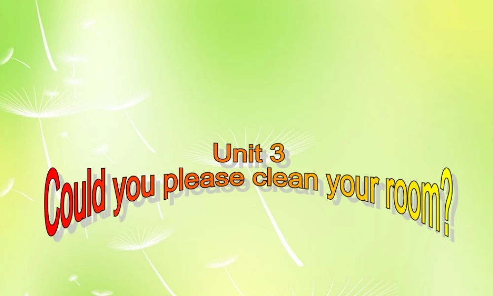 八年级英语下册 Unit 3 Could you please clean your room Section B课件2 (新版)人教新目标版 课件