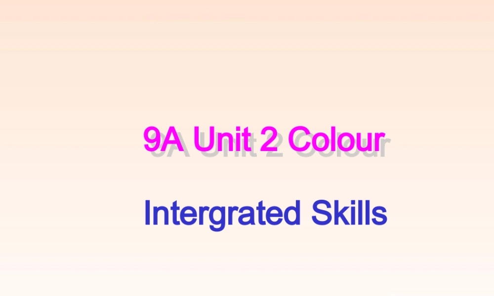 九年级英语上册 9Aunit2 Integrated skills 课件 牛津译林版 课件