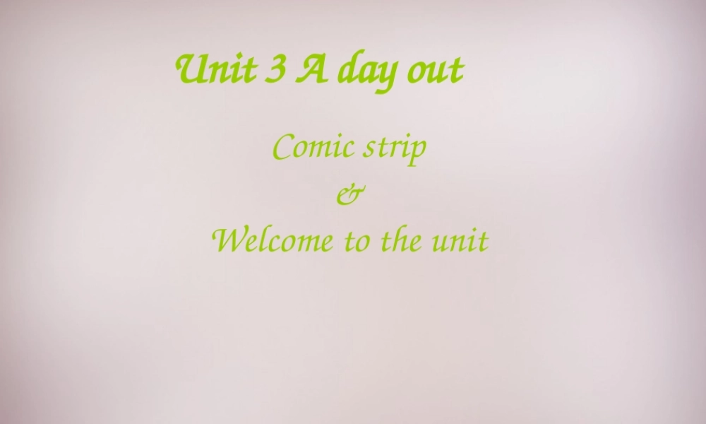 八年级英语上册 Unit 3 A day out Comic strip Welcome to the Unit课件2 牛津版 课件