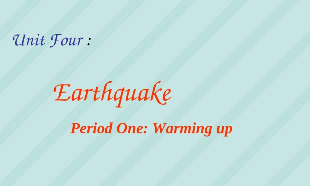 新课标实验英语高一Unit4 Earthquakes Period 课件