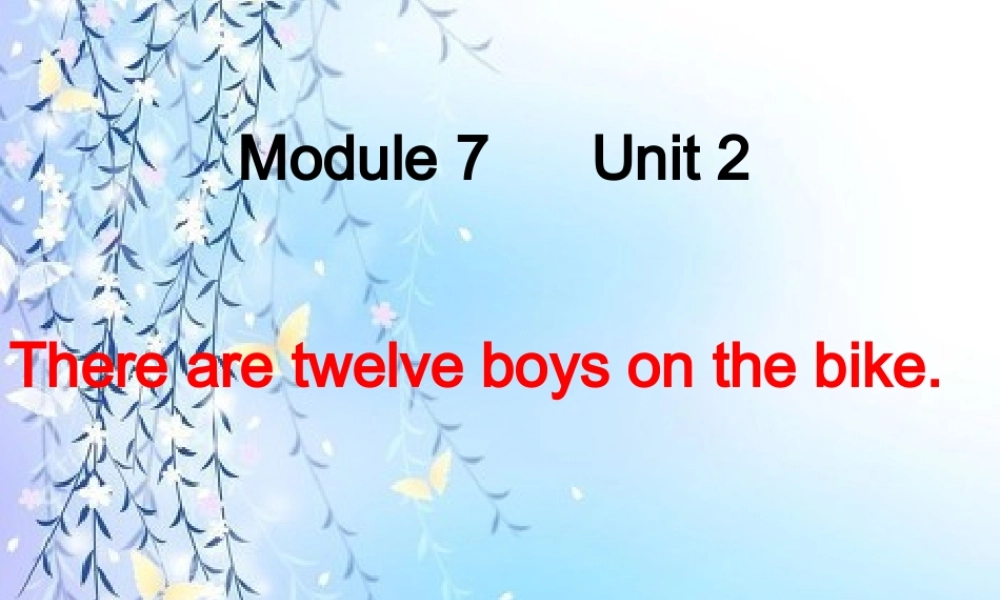 外研版三起三册Module_7_There_are_twelve_boys_on_the_bike