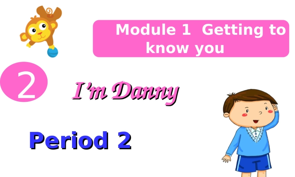 牛津英语上教版二年级AUnit2I'mDannyperiod2