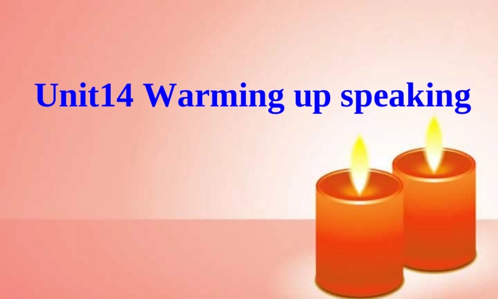 人教版高一英语Unit14 Warming up speaking 课件