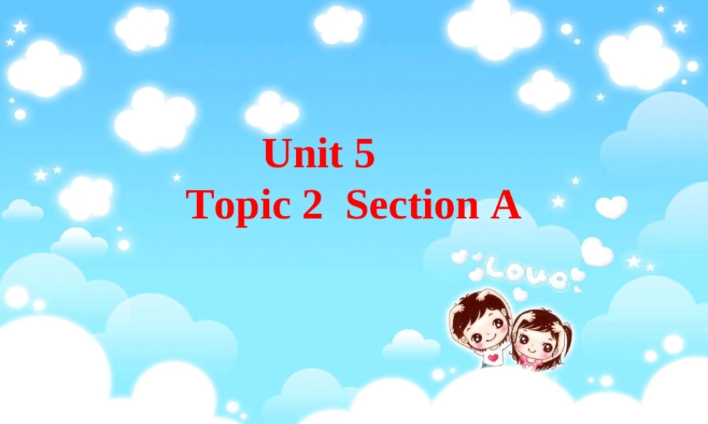 八年级英语下册 Unit5 Topic2 Section A课件 仁爱版 课件