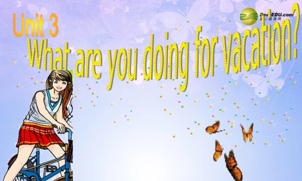 八年级英语上册(Unit 3 What are you doing for vacation Section A-P2 人教新目标版 课件