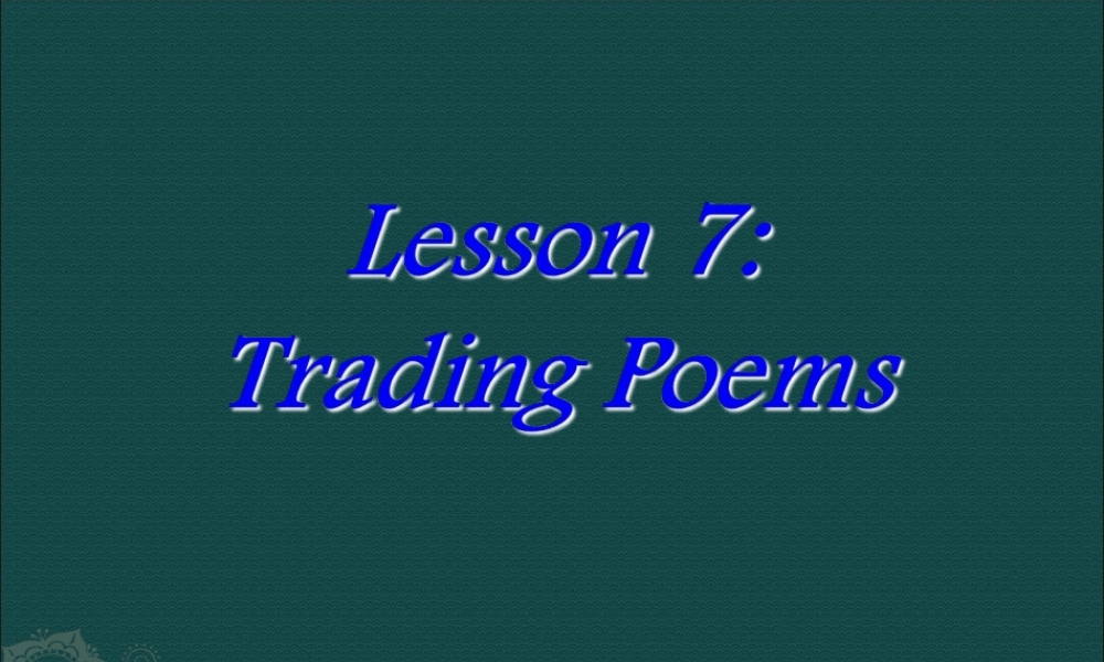 九年级英语下册 Unit 1 You Can write poetry Lesson 7课件 冀教版 课件