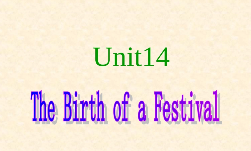 人教版高一英语Unit14 The Birth of a Festival 课件