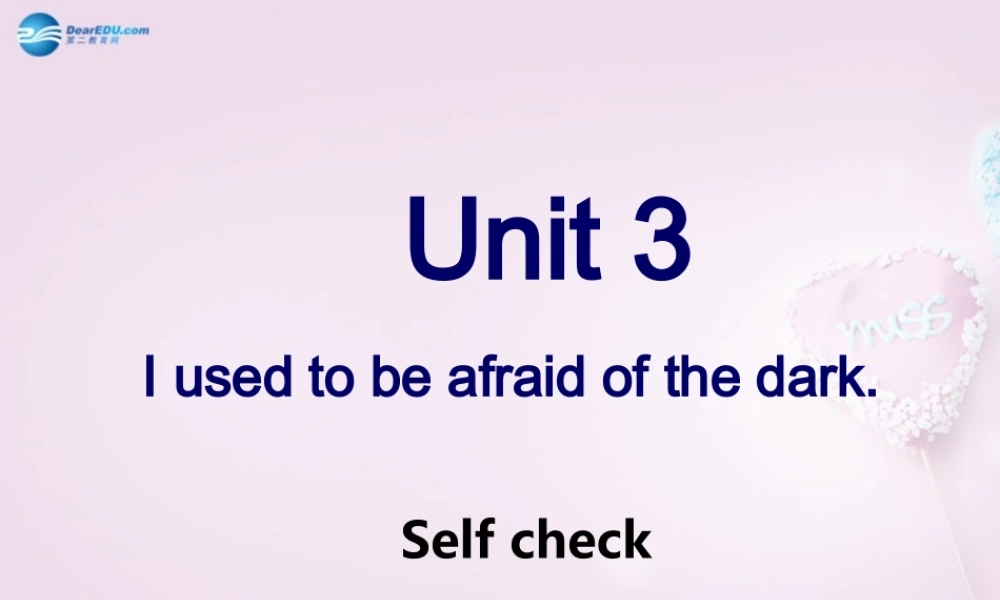 八年级英语下册 Unit 3 I used to be afraid of the dark Self check课件 鲁教版五四制 课件