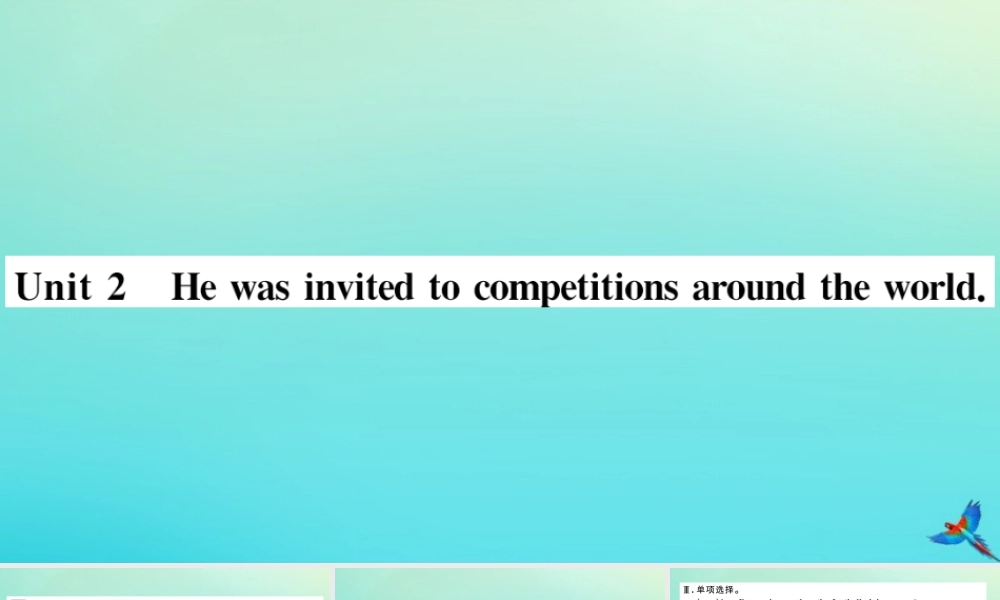 九年级英语上册 Module 8 Sports life Unit 2 He was invited to competitions around the world习题课件 (新版)外研版 课件