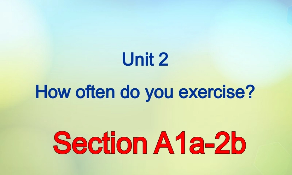 八年级英语上册(Unit 2 How often do you exercise Section A(1a 2b))课件 (新版)人教新目标版 课件