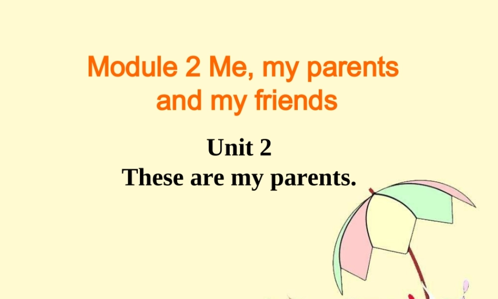 七年级英语上 M 2Unit 2These are my parents课件(共23张)七上外研版新标准 课件