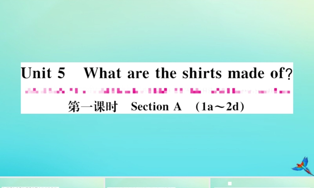 九年级英语全册 Unit 5 What are the shirts made of(第1课时)习题课件 (新版)人教新目标版 课件