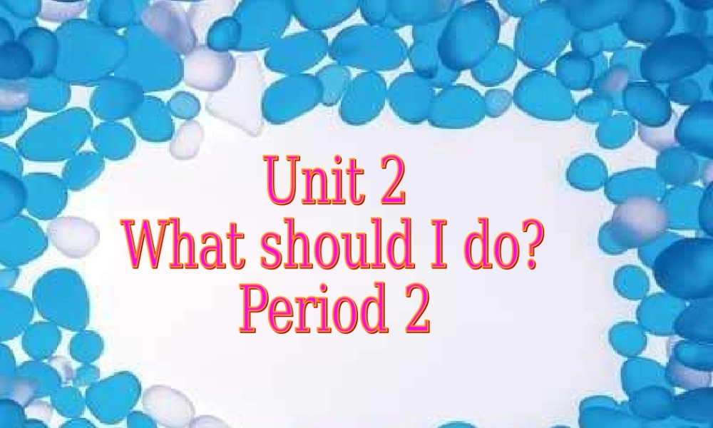 八年级英语下册 What should I do课件 人教新目标版 课件