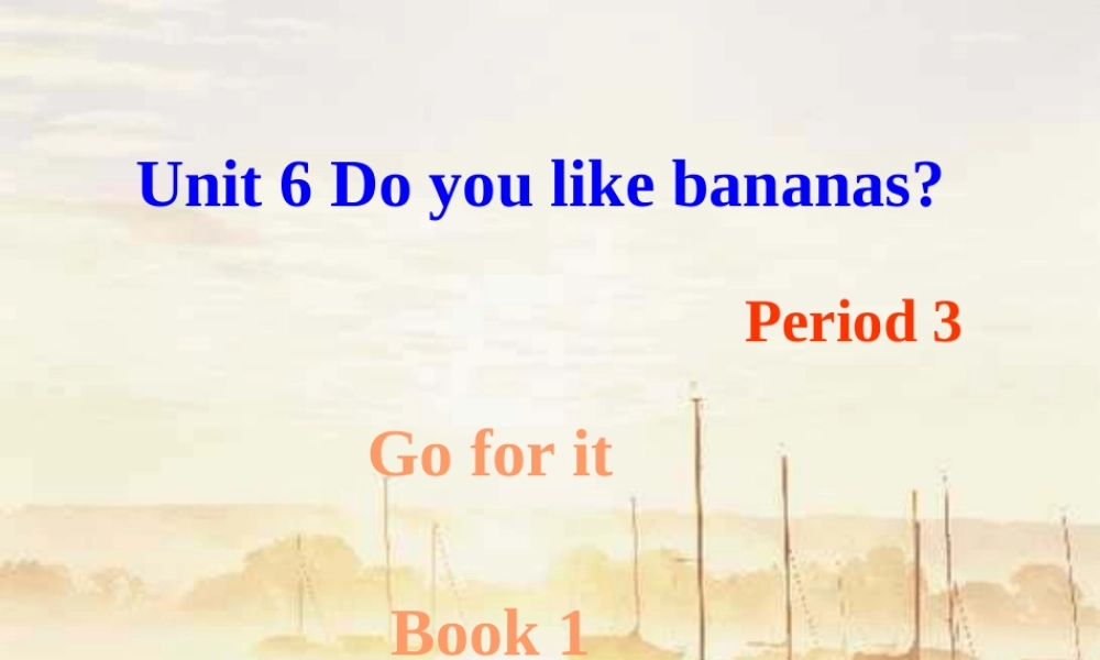 山东省新目标英语七年级(上)Unit6教学课件 新目标 课件