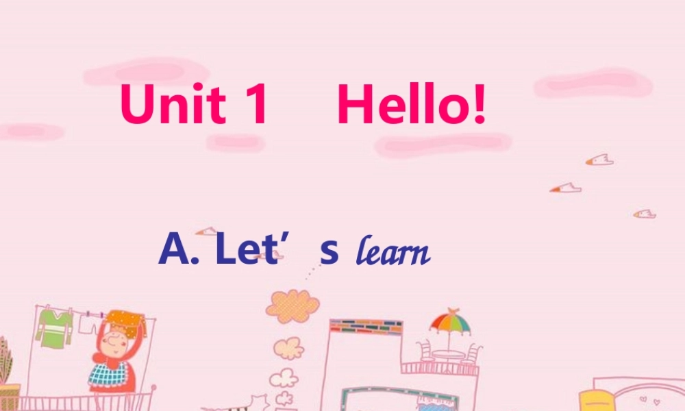 三年级英语上册_unit1_Hello_A_Let's_learn