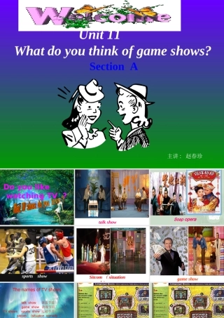 云南省祥云县下庄一中八年级英语Unit11 What do you think of game shows课件 新课标 人教版 课件
