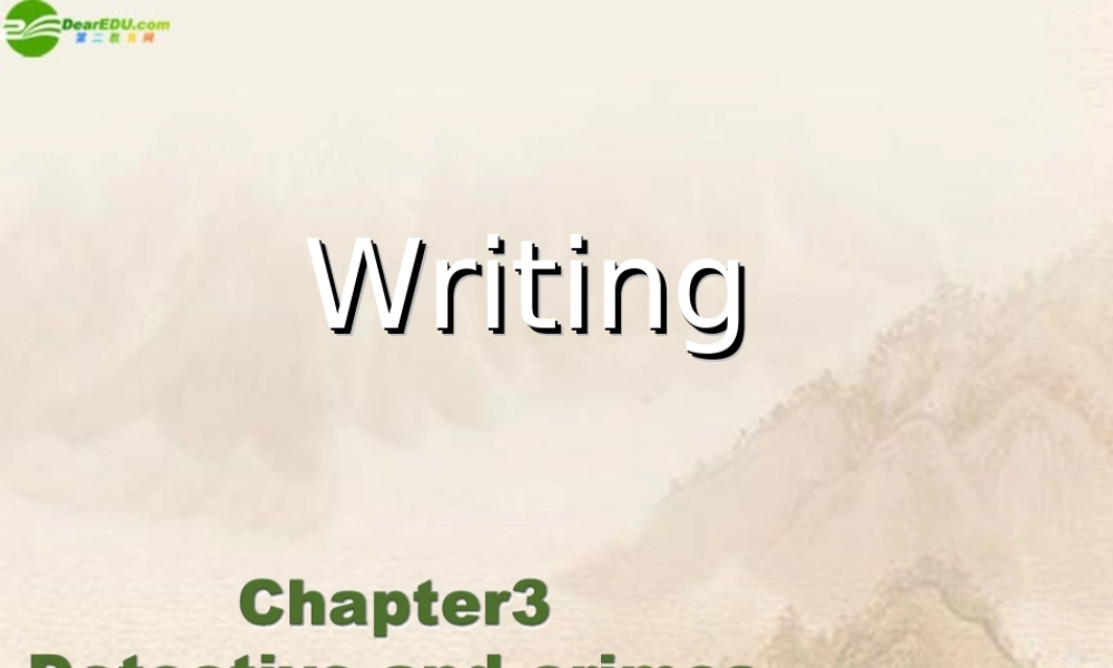 八年级英语上册 Chapter 3 Detectives and crime Writing课件 牛津深圳版 课件