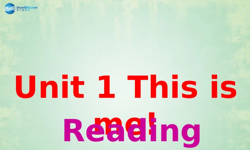 中学七年级英语上册 Unit 1 This is me Reading 1课件 (新版)牛津版 课件
