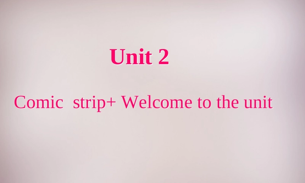 八年级英语上册 Unit 2 School life Comic strip Welcome to the Unit课件 牛津版 课件