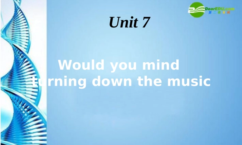 八年级英语下册 would you mind doing something课件 人教新目标版 课件