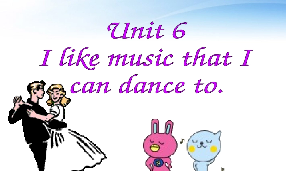 九年级英语 Unit6 I like music that I can dance to Section A 1a--1c课件 人教新目标版 课件