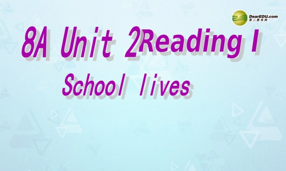 八年级英语上册 Unit 2 School Life Reading课件 牛津版 教案
