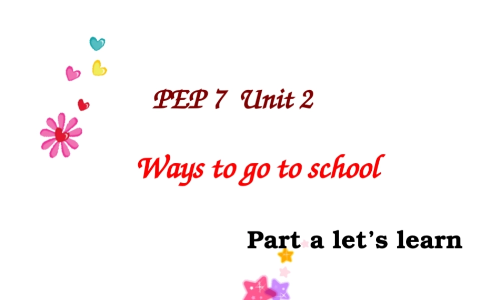 人教版六年级英语上：Unit2WaystogotoschoolPartA课件