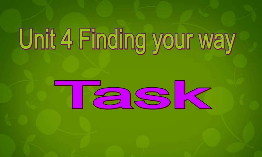七年级英语下册 Unit 4 Finding your way Task课件2 (新版)牛津版 课件
