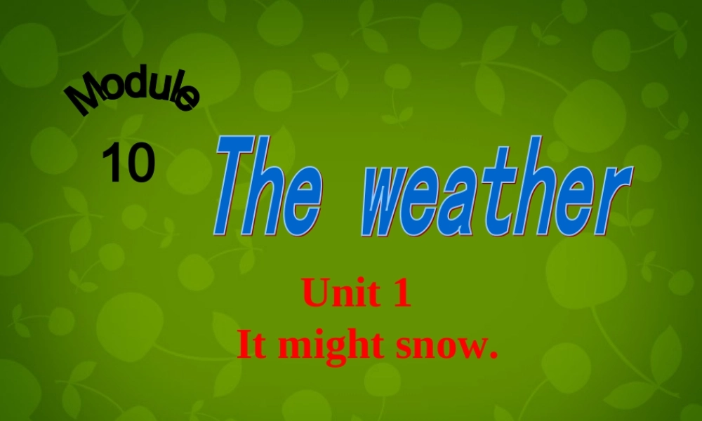 八年级英语上册 Module 10 Unit 1 It might snow课件 (新版)外研版 课件