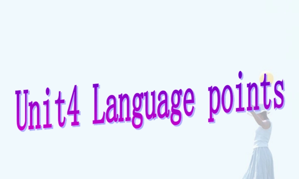广东省高二英语选修8 Unit4 Pygmalion Lanugage points 人教版 课件