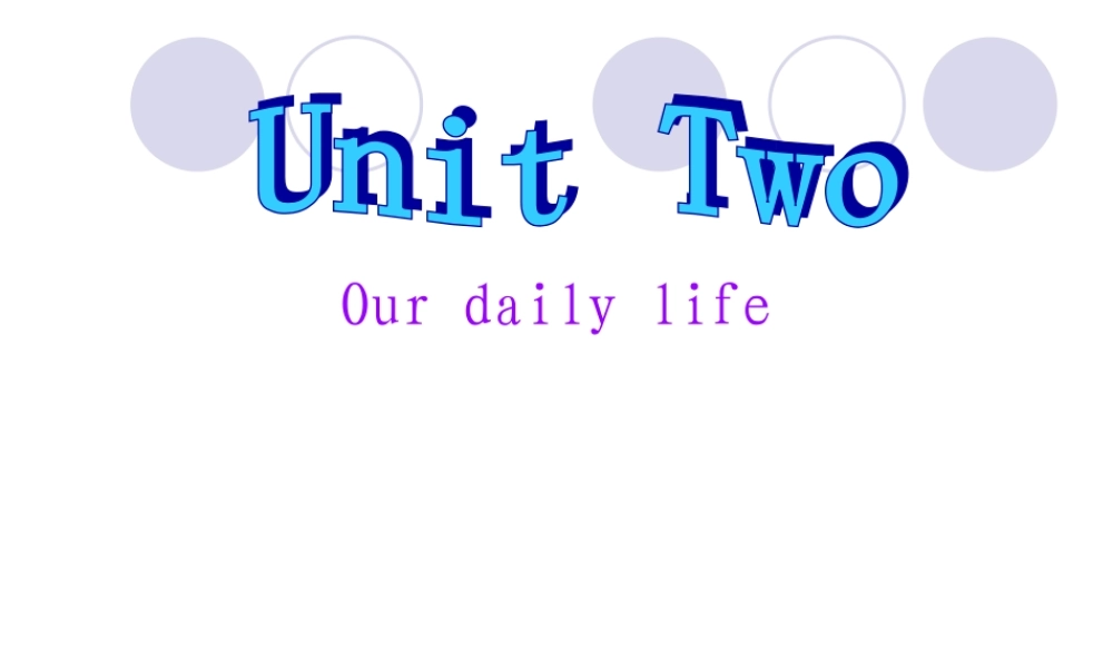七年级英语上：Unit 2 Our daily life课件上海牛津版 课件