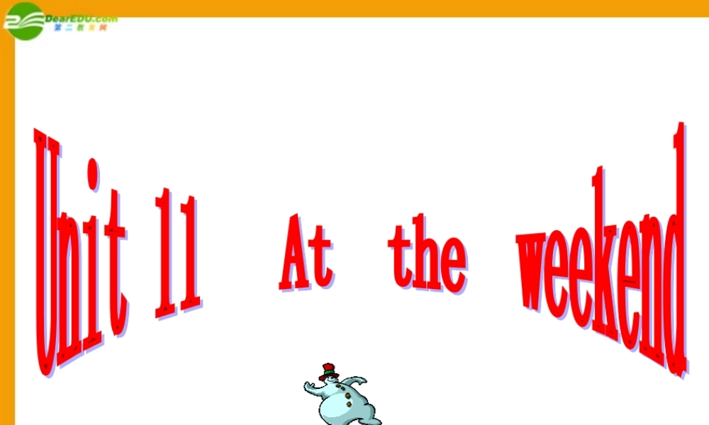 七年级英语 Starter Unit 11At  the  weekend课件 牛津版 课件