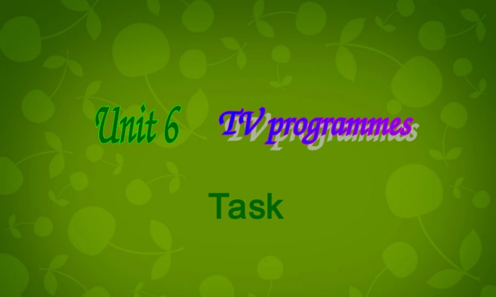 九年级英语上册 Unit 6 TV programmes Task课件 (新版)牛津版 课件