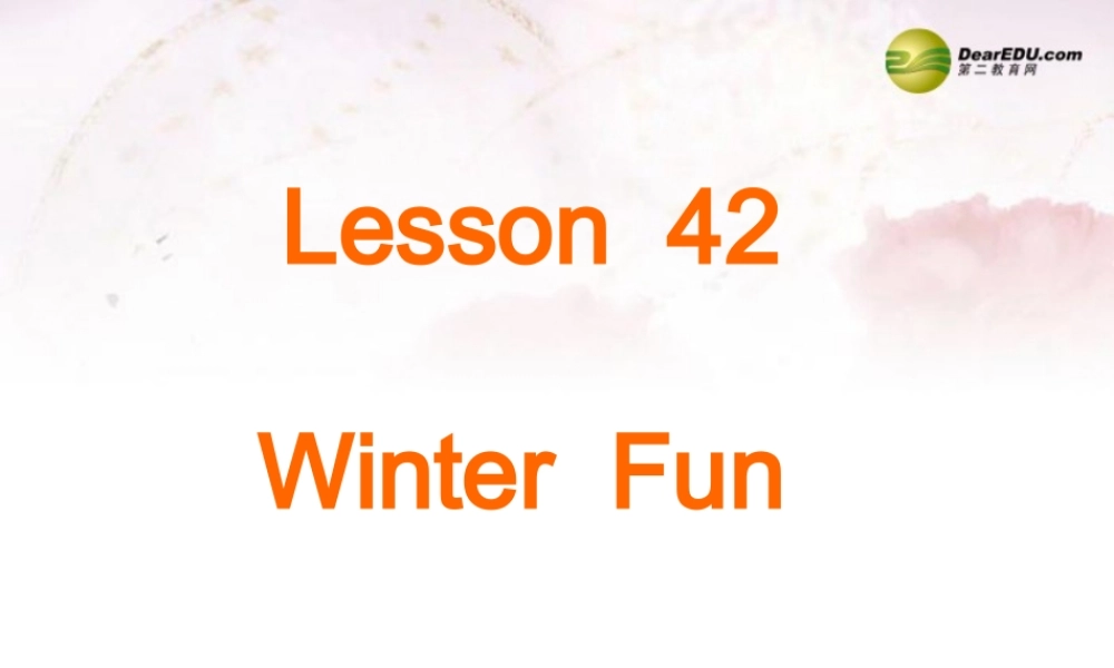 中学七年级英语下册 Lesson 42 Winter Fun课件 冀教版 课件