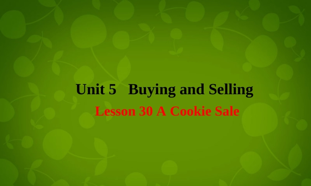 八年级英语下册 Unit 5 Buying and Selling lesson 30 A Cookie Sale课件 (新版)冀教版 课件